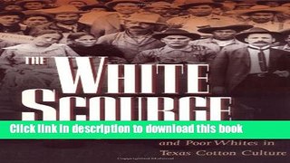 Read The White Scourge: Mexicans, Blacks, and Poor Whites in Texas Cotton Culture (American