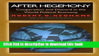 Read After Hegemony: Cooperation and Discord in the World Political Economy (Princeton Classic