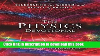 Download Books The Physics Devotional: Celebrating the Wisdom and Beauty of Physics PDF Free