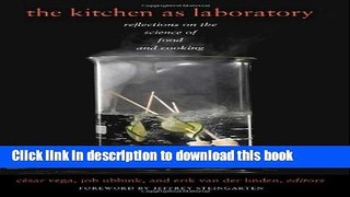 Read Books The Kitchen as Laboratory: Reflections on the Science of Food and Cooking (Arts and