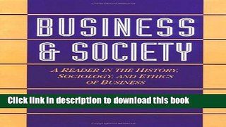Read Business and Society: A Reader in the History, Sociology, and Ethics of Business  Ebook Free