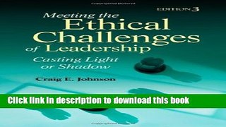 Read Meeting the Ethical Challenges of Leadership: Casting Light or Shadow  Ebook Free