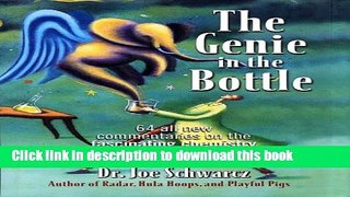 Read Books The Genie in the Bottle: 64 All New Commentaries on the Fascinating Chemistry of