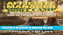 [PDF] Affiliate Manager Boot Camp: Recruiting, Educating, and Retaining Affiliates Download Full