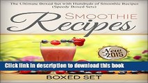 Read Books Smoothie Recipes: Ultimate Boxed Set with 100  Smoothie Recipes: Green Smoothies, Paleo