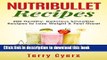 Read Books Nutribullet Recipes: 200 Healthy, Delicious Smoothie Recipes to Lose Weight   Feel