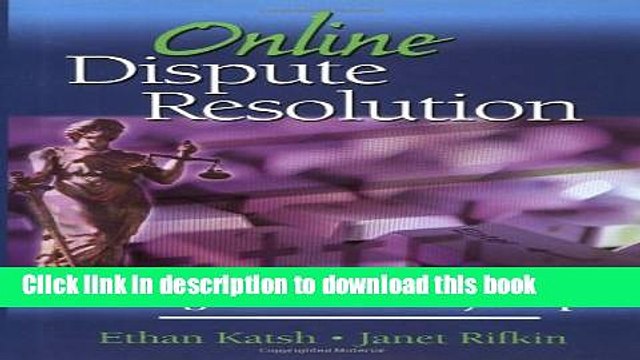 [PDF] Online Dispute Resolution: Resolving Conflicts in Cyberspace [Read] Full Ebook