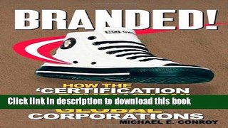 Read Branded!: How the  Certification Revolution  is Transforming Global Corporations  Ebook Free
