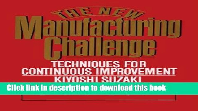 Read New Manufacturing Challenge: Techniques for Continuous Improvement PDF Online