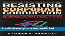 Download Resisting Corporate Corruption: Lessons in Practical Ethics from the Enron Wreckage