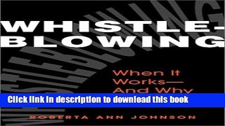 Read Whistleblowing: When It Works-And Why  PDF Online