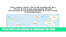 Read The 2007-2012 World Outlook for Web-Fed Lithographic Bank Printing Excluding Bank Forms and