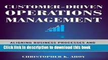 Read Customer-Driven Operations Management: Aligning Business Processes and Quality Tools to
