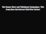 Free [PDF] Downlaod The Stones River and Tullahoma Campaigns:: This Army Does Not Retreat