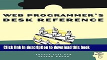 Read The Web Programmer s Desk Reference: A Complete Cross-Reference to HTML, CSS, and JavaScript