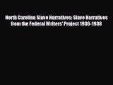 FREE PDF North Carolina Slave Narratives: Slave Narratives from the Federal Writers' Project