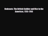 Free [PDF] Downlaod Redcoats: The British Soldier and War in the Americas 1755-1763  FREE