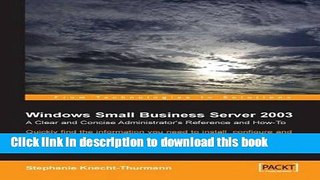 Read Windows Small Business Server SBS 2003: A Clear and Concise Administrator s Reference and