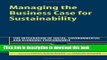 Read Managing the Business Case for Sustainability: The Integration of Social, Environmental and