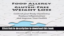 Read Books Food Allergy and Gluten-Free Weight Loss: Control Your Body Chemistry, Reduce