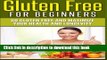 Download Books Gluten Free For Beginners: Go Gluten Free and Maximize Your Health and Longevity