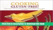 Read Books Cooking Gluten-Free! A Food Lover s Collection of Chef and Family Recipes Without
