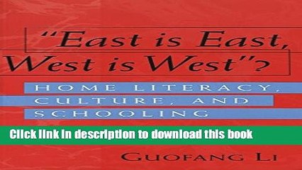 Read Â«East is East, West is WestÂ»?: Home Literacy, Culture, and Schooling  Ebook Free