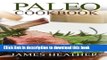Read Books Paleo Cookbook: 101 Delicious Gluten-Free, Dairy-Free,   Grain Free Paleo Recipes to