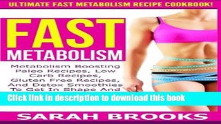 Read Books Fast Metabolism - Sarah Brooks: Ultimate Fast Metabolism Recipe Cookbook! Metabolism