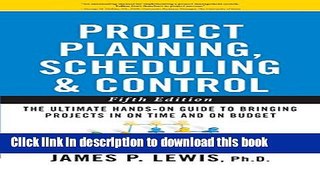 Read Project Planning, Scheduling, and Control: The Ultimate Hands-On Guide to Bringing Projects