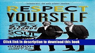 Download Respect Yourself: Stax Records and the Soul Explosion  Ebook Free