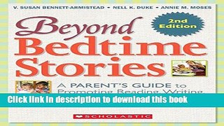 Read Beyond Bedtime Stories, 2nd Edition: A Parent s Guide to Promoting Reading Writing, and Other
