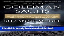 Read Chasing Goldman Sachs: How the Masters of the Universe Melted Wall Street Down...And Why They