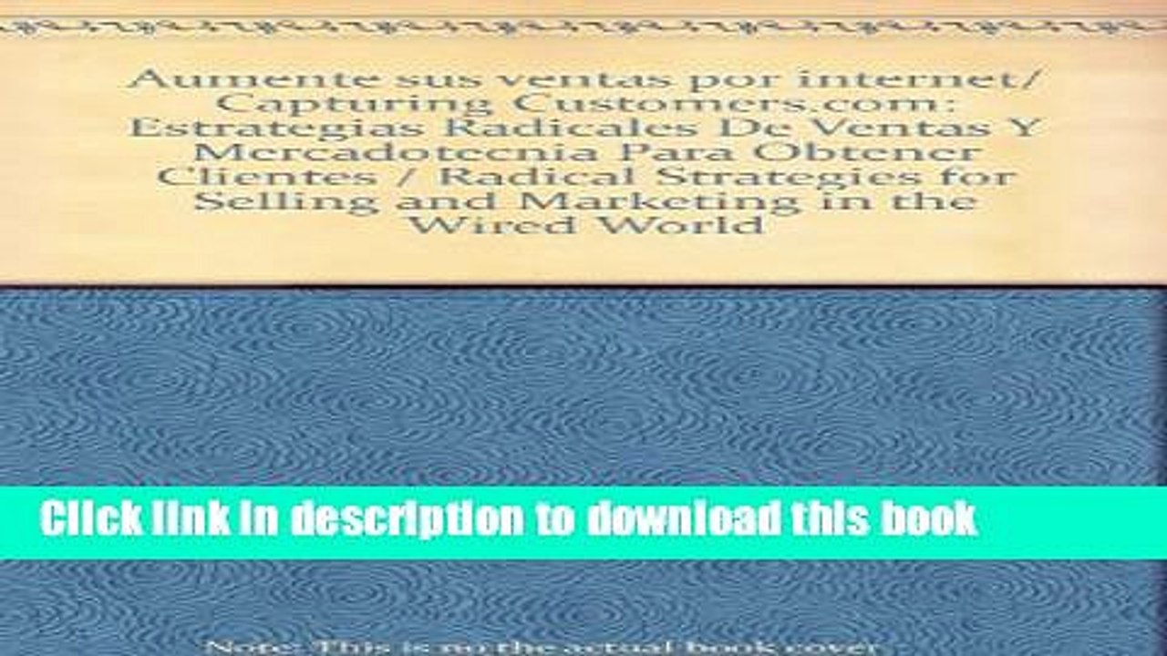 Read Aumente sus ventas por internet/ Capturing Customers.com: Estrategias Radicales De Ventas Y