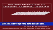 Read WAIMH Handbook of Infant Mental Health, Early Intervention, Evaluation, and Assessment Ebook