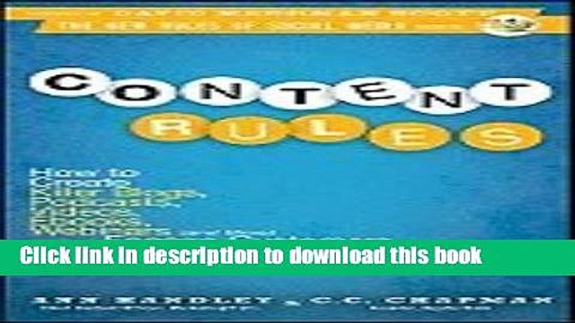 Download Content Rules: How to Create Killer Blogs, Podcasts, Videos, eBooks, Webinars (and More)