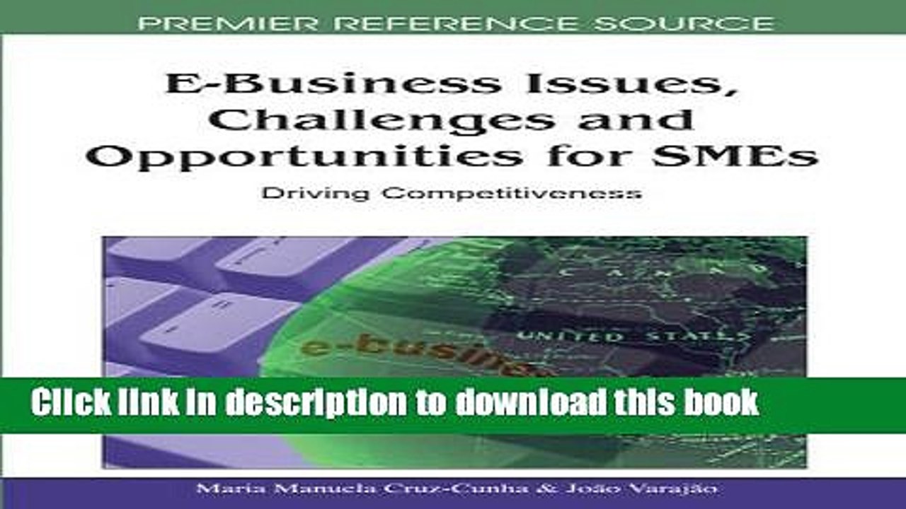 Read E-Business Issues, Challenges and Opportunities for SMEs: Driving Competitiveness (Premier