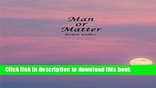 Read Book Man or Matter ebook textbooks