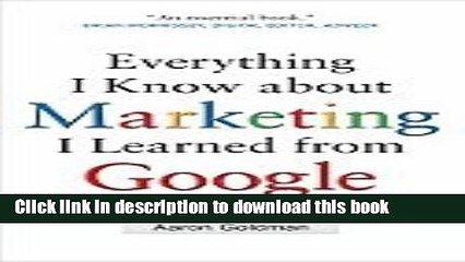 Read Everything I Know about Marketing I Learned from Google  Ebook Free