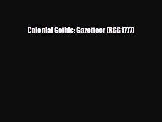 EBOOK ONLINE Colonial Gothic: Gazetteer (RGG1777) READ ONLINE