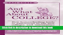 Read And What about College?: How Homeschooling Leads to Admission to the Best Colleges and