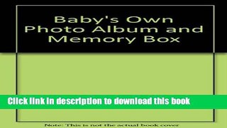 Download Baby s Own Photo Album/Memory Box PDF Free