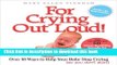 Download For Crying Out Loud! with CD: More than 50 Ways to Help Your Baby Stop Crying (so you don