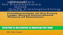 Read Fundamentals of the Fuzzy Logic-Based Generalized Theory of Decisions (Studies in Fuzziness