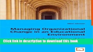 Read Managing Organizational Change in an Educational Environment: A Case Study of the Merger of
