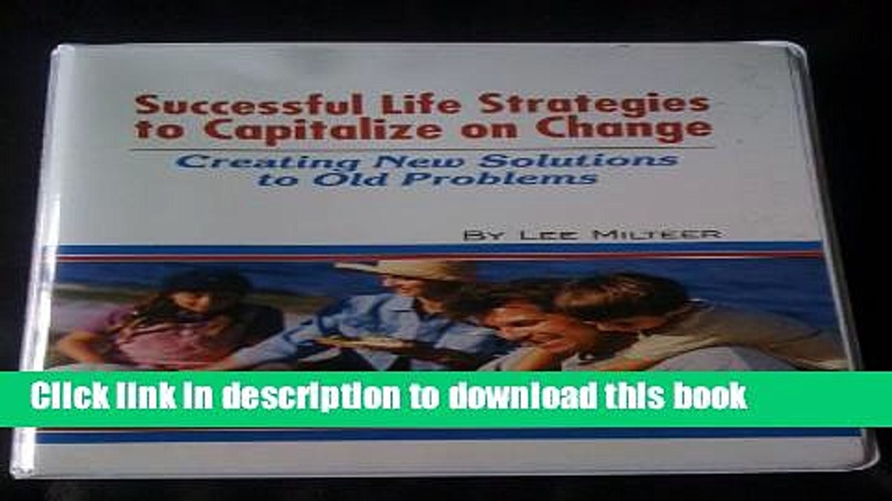 Read Successful Life Strategies to Capitalize on Change: Creating New Solutions to Old Problems