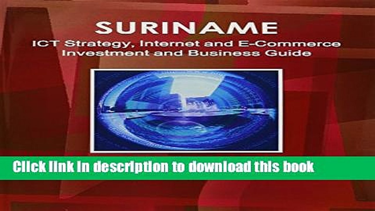 Read Suriname Internet and E-Commerce Investment and Business Guide: Regulations and Opportunities