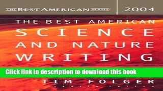 Read Book The Best American Science and Nature Writing 2004 (The Best American Series) E-Book Free