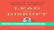Download Lead and Disrupt: How to Solve the Innovator s Dilemma  Ebook Free