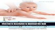 Download Developmental Baby Massage: Therapeutic Touch Techniques for Making Your Baby Stronger,